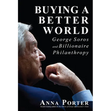 Buying a Better World: George Soros and Billionaire Philanthropy - Paperback