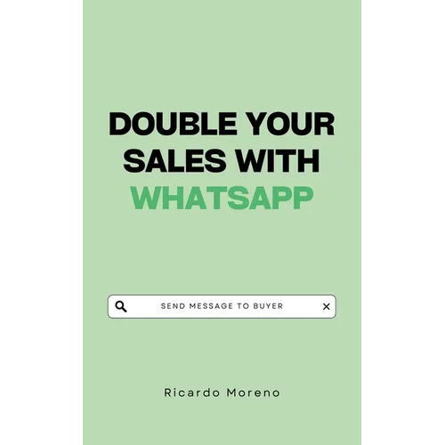 Double Your Sales with WhatsApp