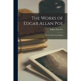 The Works of Edgar Allan Poe: Newly Collected and Edited - Paperback