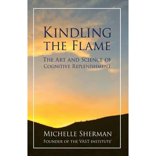 Kindling The Flame: The Art and Science of Cognitive Replenishment
