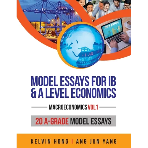 Model Essays for IB & A Level Economics: (Macroeconomics Vol 1)