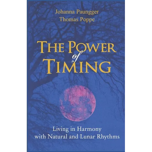 The Power of Timing: Living in Harmony with Natural and Lunar Cycles