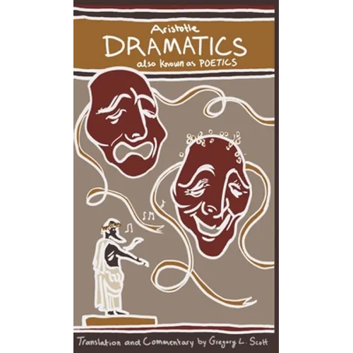 Aristotle DRAMATICS: also known as POETICS