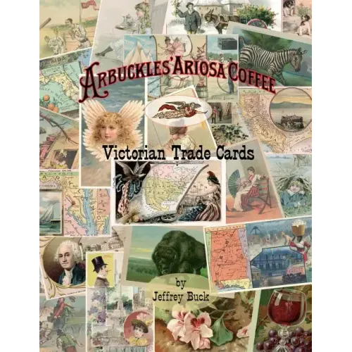 ARBUCKLES' ARIOSA COFFEE Victorian Trade Cards: An Illustrated Reference