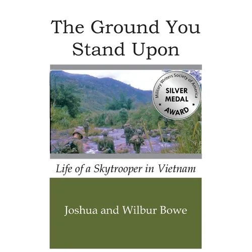 The Ground You Stand Upon: Life of a Skytrooper in Vietnam