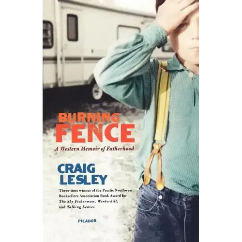 Burning Fence: A Western Memoir of Fatherhood