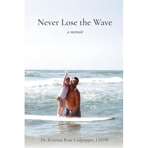 Never Lose the Wave: A Memoir