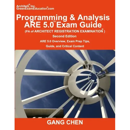 Programming & Analysis (PA) ARE 5.0 Exam Guide (Architect Registration Examination), 2nd Edition: ARE 5.0 Overview, Exam Prep Tips, Guide, and Critica