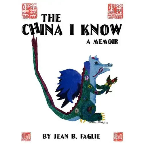 The China I Know: A Memoir