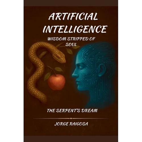 Artificial Intelligence wisdom stripped Of Soul