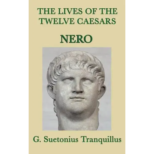 The Lives of the Twelve Caesars -Nero-