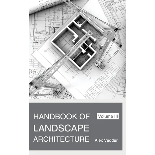 Handbook of Landscape Architecture: Volume III