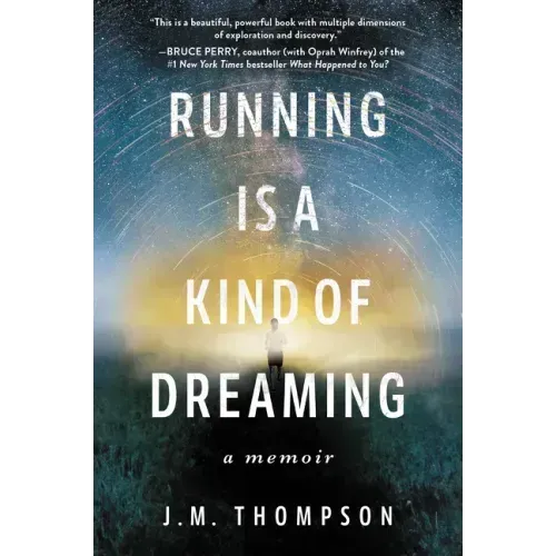 Running Is a Kind of Dreaming: A Memoir