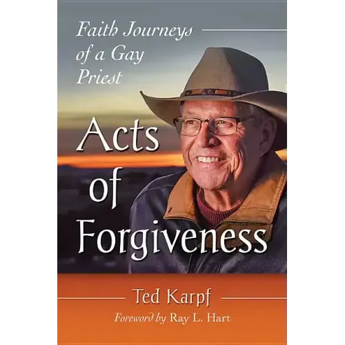Acts of Forgiveness: Faith Journeys of a Gay Priest
