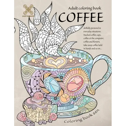 Coloring book zen. Adult coloring book coffee skilfully pictured in everyday situations. Stacked coffee cups, coffee at the computer, coffee and ... A