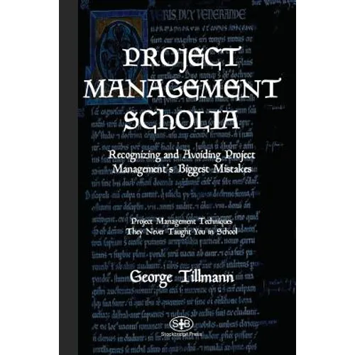 Project Management Scholia: Recognizing and Avoiding Project Management's Biggest Mistakes