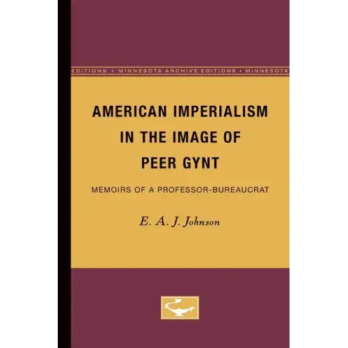 American Imperialism in the Image of Peer Gynt: Memoirs of a Professor-Bureaucrat