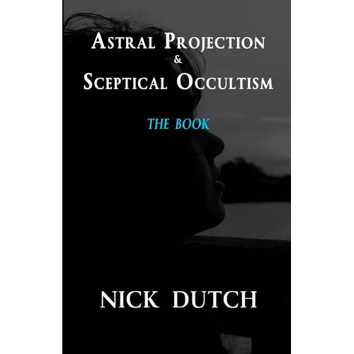 Astral Projection & Sceptical Occultism