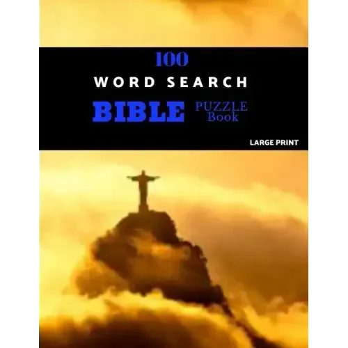 100 Word Search Bible Puzzle Book Large Print: Brain Challenging Bible Puzzles For Hours Of Fun