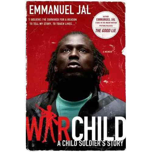 A War Child: A Child Soldier's Story