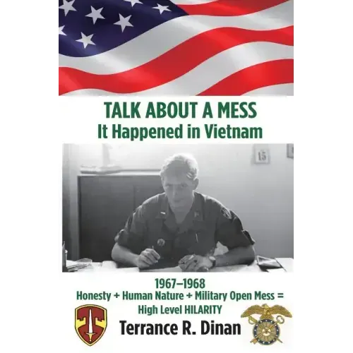 TALK ABOUT A MESS, It Happened in Vietnam