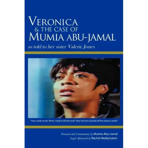 Veronica & the Case of Mumia Abu-Jamal: As Told to Her Sister Valerie Jones