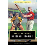 Great American Baseball Stories: Lyons Press Classics