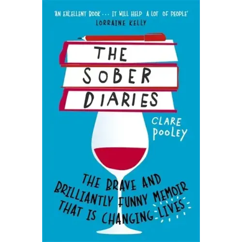 The Sober Diaries: How One Woman Stopped Drinking and Started Living