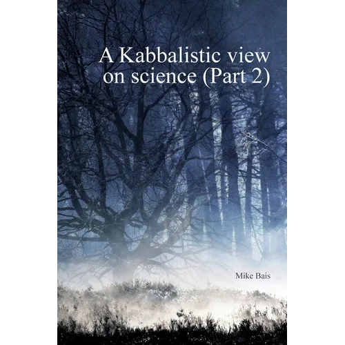 A Kabbalistic view on Science part2