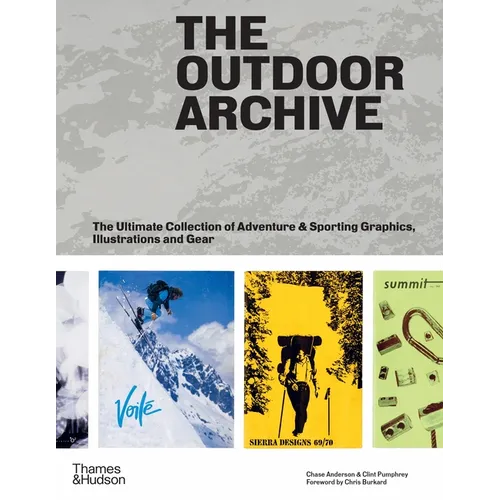 The Outdoor Archive: The Ultimate Collection of Adventure & Sporting Graphics, Illustrations and Gear