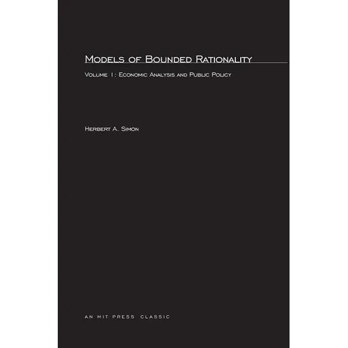 Models of Bounded Rationality, Volume 1: Economic Analysis and Public Policy