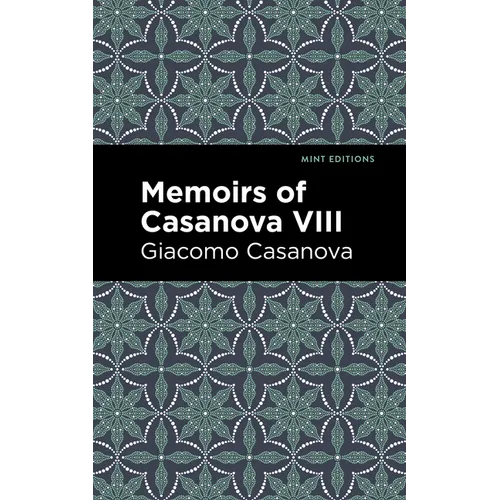 Memoirs of Casanova Volume VIII