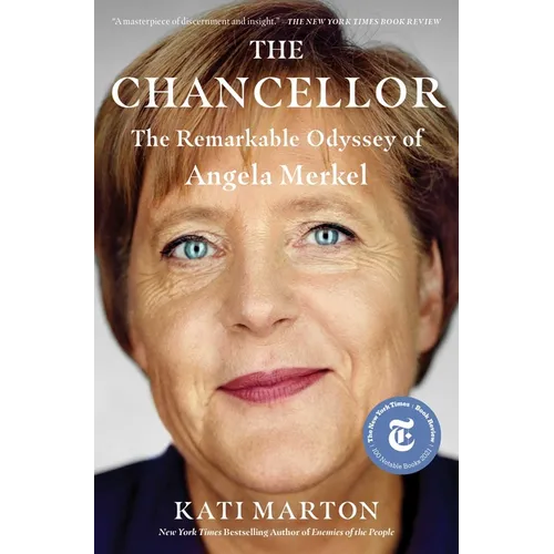 The Chancellor: The Remarkable Odyssey of Angela Merkel