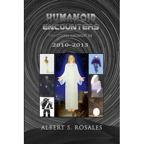 Humanoid Encounters 2010-2015: The Others amongst Us
