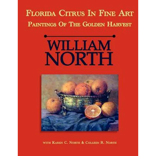 Florida Citrus in Fine Art: Paintings of the Golden Harvest