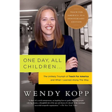 One Day, All Children...: The Unlikely Triumph of Teach for America and What I Learned Along the Way - Paperback