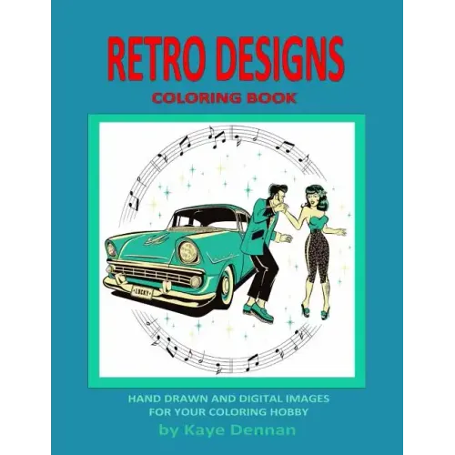 Retro Designs Coloring Book: Hand Drawn and Digital Images for Your Coloring Hobby