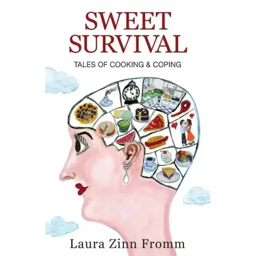 Sweet Survival: Tales of Cooking and Coping
