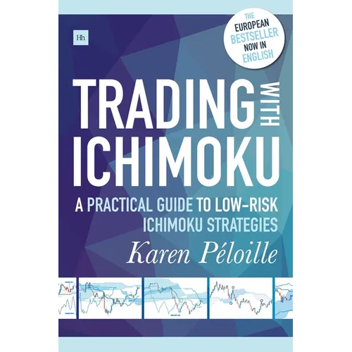Trading with Ichimoku: A Practical Guide to Low-Risk Ichimoku Strategies