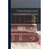 Colossian and Philemon Studies: Lessons in Faith and Holiness