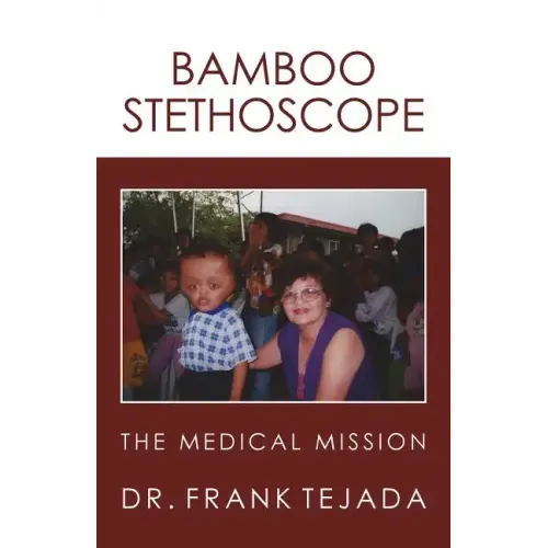 Bamboo Stethoscope.: The Medical Mission