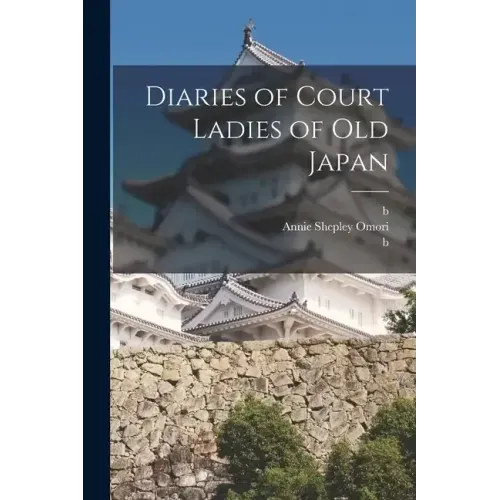Diaries of Court Ladies of old Japan
