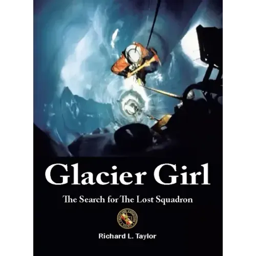 Glacier Girl: The Search for the Lost Squadron