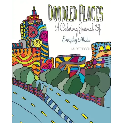 Doodled Places: A Coloring Journey of Everyday Atlanta
