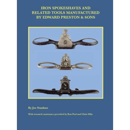 Iron Spokeshaves and Related Tools Manufactured by Edward Preston & Sons