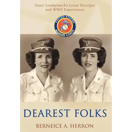 Dearest Folks: Sister Leatherneck's Letter Excerpts and WWII Experiences