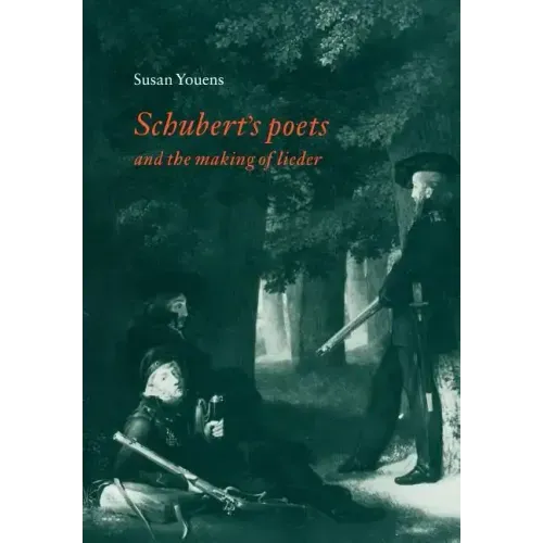 Schubert's Poets and the Making of Lieder