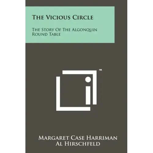The Vicious Circle: The Story Of The Algonquin Round Table