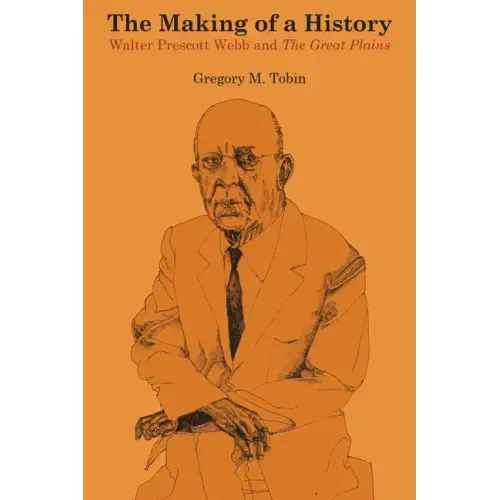 The Making of a History: Walter Prescott Webb and The Great Plains