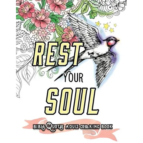 Rest Your Soul: Bible Quotes Adult Colouring Book: Coloring Gifts for Grownup Relaxation: Devotional Verses and Worship